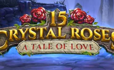 15 Crystal Roses A Tale of Love pokie NZ