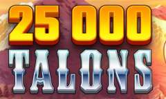 Play 25000 Talons