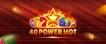 Play 40 Power Hot pokie NZ