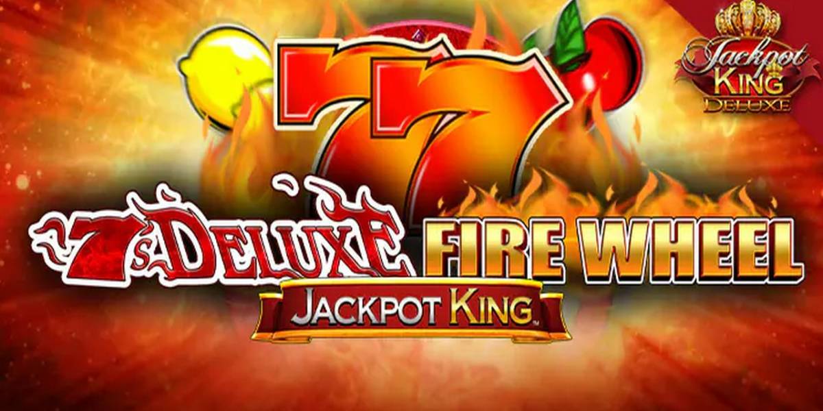 7s Deluxe Fire Wheel Jackpot King pokie NZ