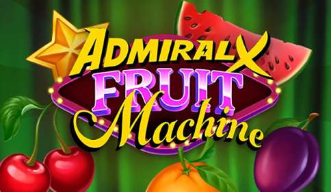 Admiral X Fruit Machine by Mascot Gaming NZ