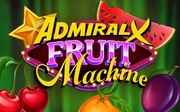 Admiral X Fruit Machine pokie NZ