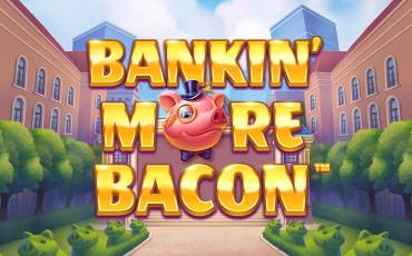 Bankin' More Bacon pokie NZ