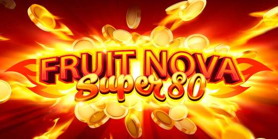 Fruit Super Nova 80 by EvoPlay NZ