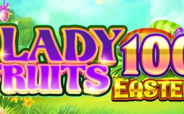 Lady Fruits 100 Easter pokie NZ