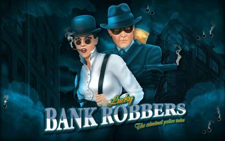 Lucky Bank Robbers by Belatra NZ