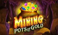 Play Mining Pots of Gold