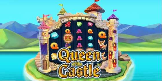 Queen of the Castle by NextGen Gaming NZ