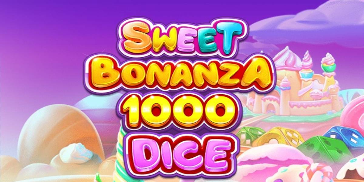 Sweet Bonanza 1000 Dice