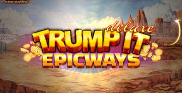 Trump It Deluxe Epicways: Slot machine